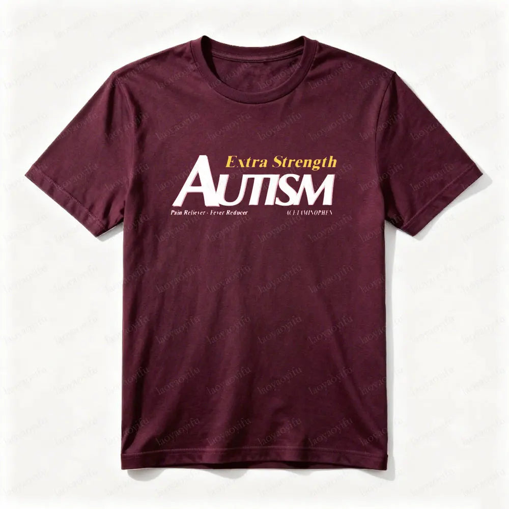 Funny Autism Shirt Men's Short-sleeve Shirt Tylenol Autism Extra Strength Man Women Cotton Tee Tylenol Autistic Graphic T Shirts