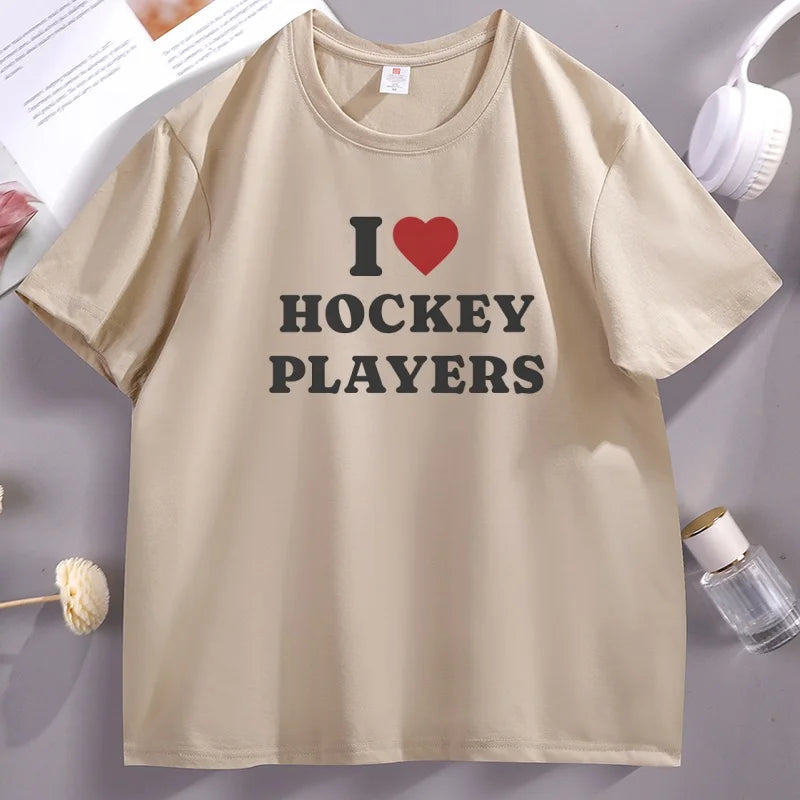 I Love Hockey Players T-Shirt Men Women Hockey Lovers Fan Merch Tshirt Casual Cotton Short Sleeve Round Neck Printed Tshirt