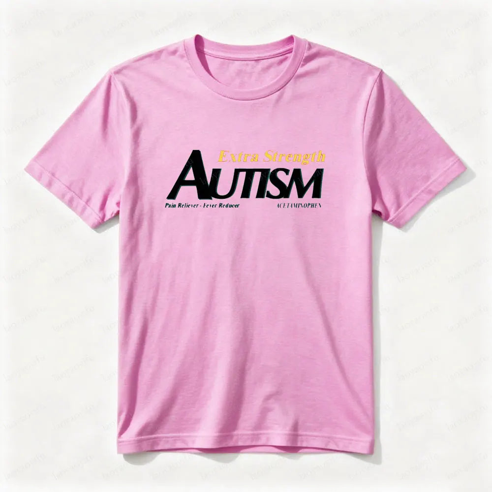 Funny Autism Shirt Men's Short-sleeve Shirt Tylenol Autism Extra Strength Man Women Cotton Tee Tylenol Autistic Graphic T Shirts