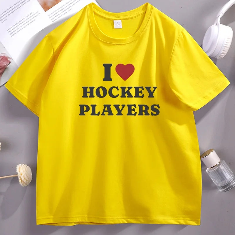 I Love Hockey Players T-Shirt Men Women Hockey Lovers Fan Merch Tshirt Casual Cotton Short Sleeve Round Neck Printed Tshirt