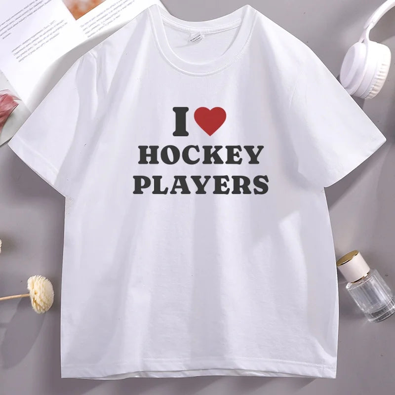 I Love Hockey Players T-Shirt Men Women Hockey Lovers Fan Merch Tshirt Casual Cotton Short Sleeve Round Neck Printed Tshirt