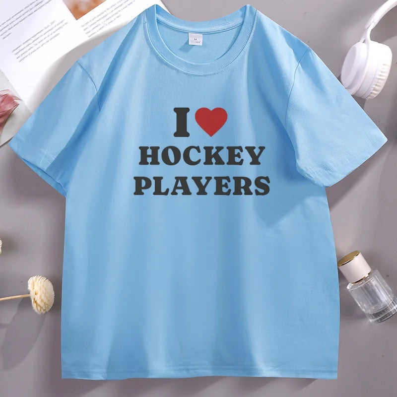 I Love Hockey Players T-Shirt Men Women Hockey Lovers Fan Merch Tshirt Casual Cotton Short Sleeve Round Neck Printed Tshirt
