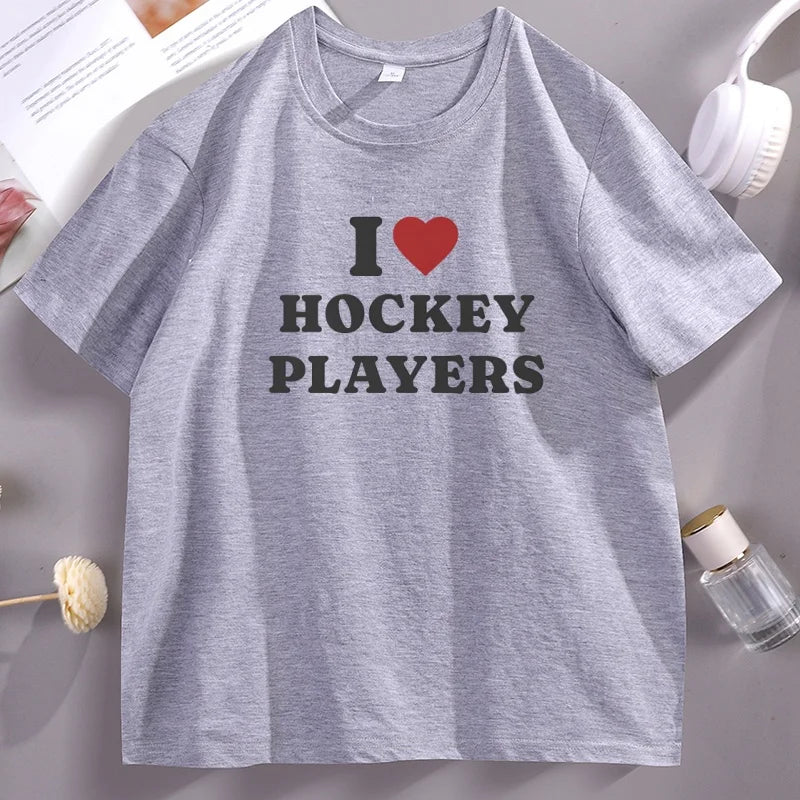 I Love Hockey Players T-Shirt Men Women Hockey Lovers Fan Merch Tshirt Casual Cotton Short Sleeve Round Neck Printed Tshirt
