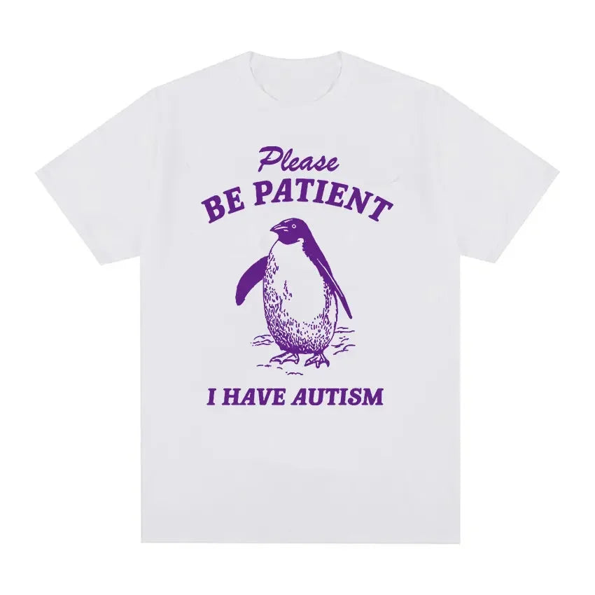 2001Patient I Have Autism Meme T Shirts Funny Men Women Casual Fashion Cotton Oversized T-shirt Retro Harajuku Tops