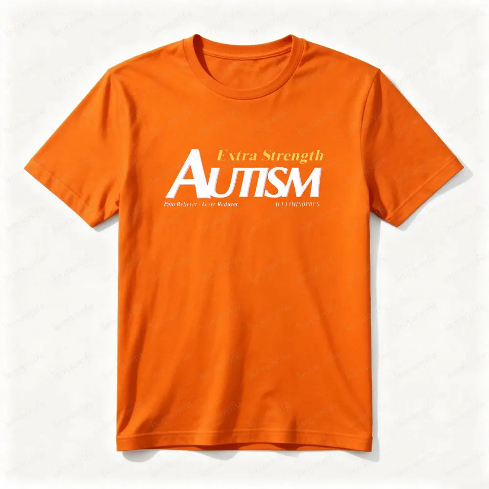 Funny Autism Shirt Men's Short-sleeve Shirt Tylenol Autism Extra Strength Man Women Cotton Tee Tylenol Autistic Graphic T Shirts