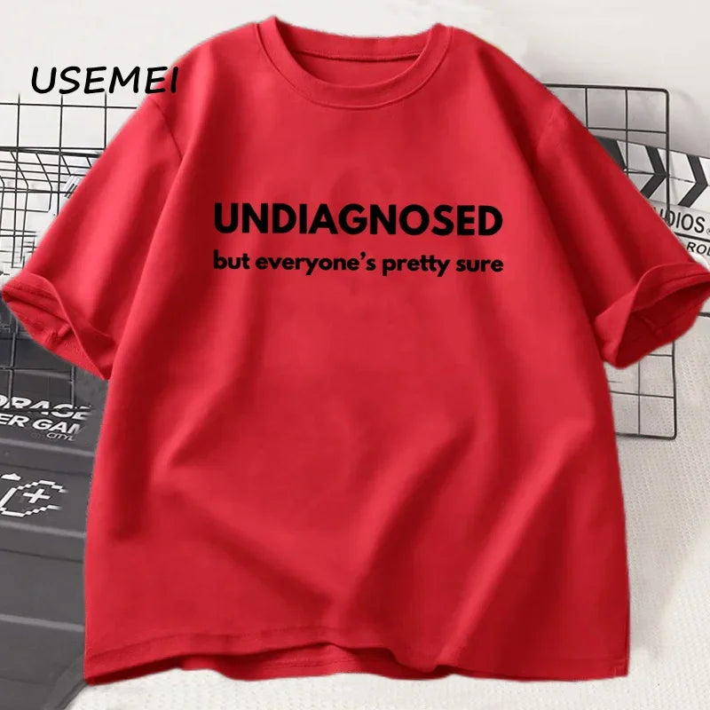 Undiagnosed But Everyone Is Pretty Sure Autism Graphic T Shirt Men Women Funny Weird Printed Short Sleeve Tee Cotton Men Clothes