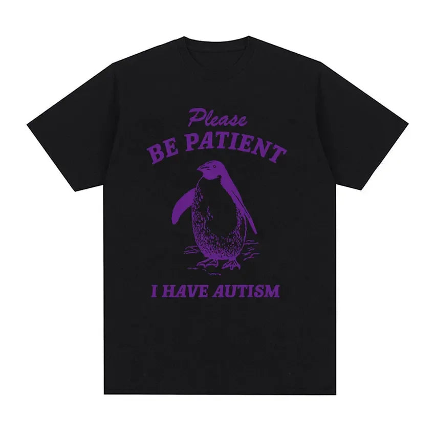 2001Patient I Have Autism Meme T Shirts Funny Men Women Casual Fashion Cotton Oversized T-shirt Retro Harajuku Tops