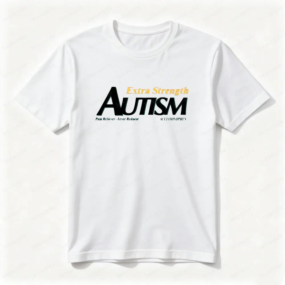 Funny Autism Shirt Men's Short-sleeve Shirt Tylenol Autism Extra Strength Man Women Cotton Tee Tylenol Autistic Graphic T Shirts